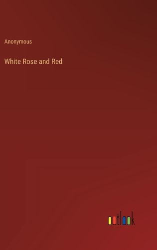 Cover image for White Rose and Red