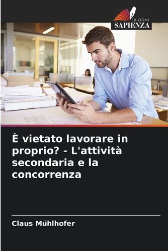 Cover image for E vietato lavorare in proprio? - L'attivita secondaria e la concorrenza