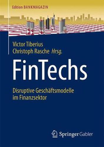 Cover image for Fintechs: Disruptive Geschaftsmodelle Im Finanzsektor