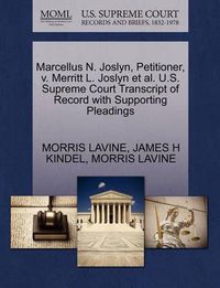 Cover image for Marcellus N. Joslyn, Petitioner, V. Merritt L. Joslyn et al. U.S. Supreme Court Transcript of Record with Supporting Pleadings