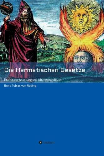 Cover image for Die Hermetischen Gesetze: Praktische Anleitung und UEbungshandbuch