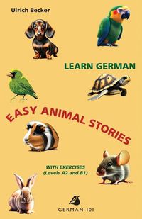 Cover image for Learn German - Easy Animal Stories with Exercises (Levels A2 and B1)