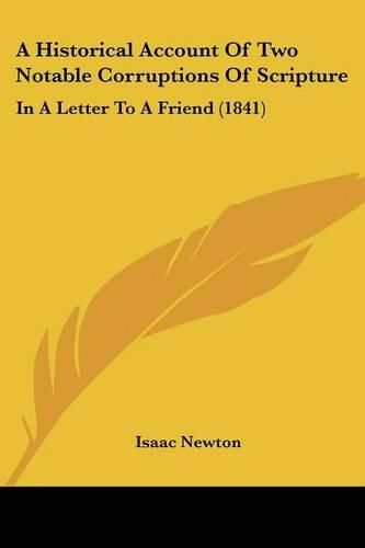 A Historical Account of Two Notable Corruptions of Scripture: In a Letter to a Friend (1841)