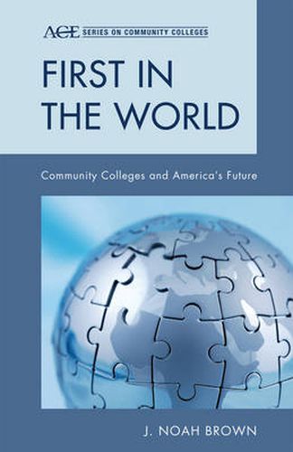 Cover image for First in the World: Community Colleges and America's Future