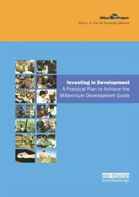 Cover image for UN Millennium Development Library: Investing in Development: A Practical Plan to Achieve the Millennium Development Goals