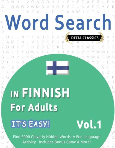 Cover image for Word Search in Finnish for Adults - It's Easy! Vol.1 - Delta Classics - Find 2000 Cleverly Hidden Words