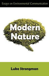 Cover image for Modern Nature: Essays on Environmental Communication