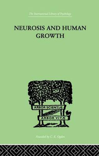 Cover image for Neurosis And Human Growth: THE STRUGGLE TOWARD SELF-REALIZATION