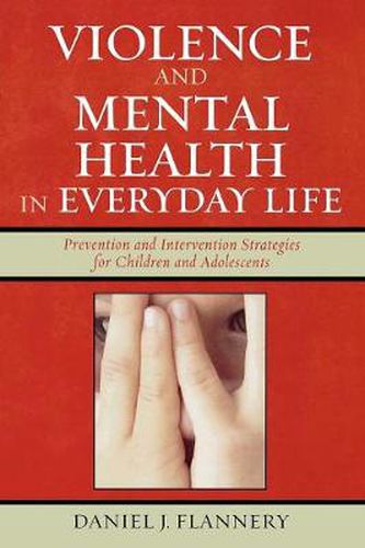 Cover image for Violence and Mental Health in Everyday Life: Prevention and Intervention Strategies for Children and Adolescents