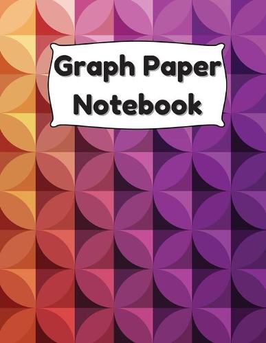 Cover image for Graph Paper Notebook: Large Simple Graph Paper Notebook, 100 Quad ruled 5x5 pages 8.5 x 11 / Grid Paper Notebook for Math and Science Students