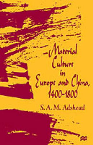 Cover image for Material Culture in Europe and China, 1400-1800: The Rise of Consumerism