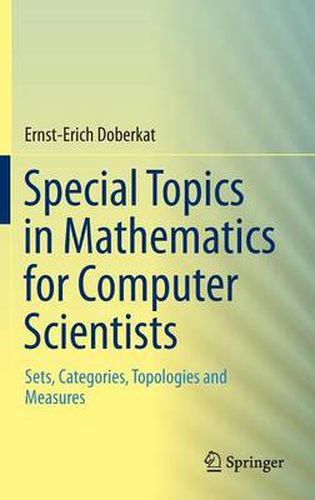 Cover image for Special Topics in Mathematics for Computer Scientists: Sets, Categories, Topologies and Measures