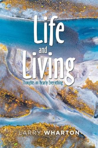 Cover image for Life and Living: Thoughts on Nearly Everything