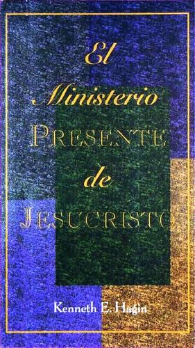 Cover image for El Minsterio Presente de Jesucristo (the Present-Day Ministry of Jesus Christ)