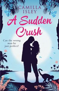Cover image for A Sudden Crush: A Romantic Comedy