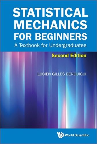 Cover image for Statistical Mechanics For Beginners: A Textbook For Undergraduates