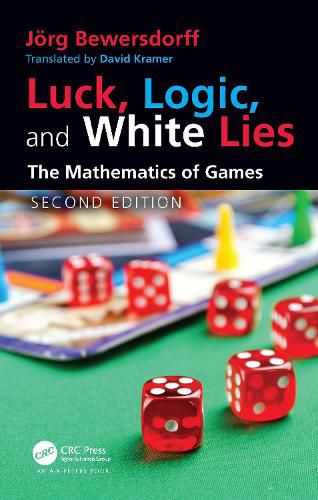 Cover image for Luck, Logic, and White Lies: The Mathematics of Games, Second Edition