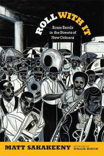 Cover image for Roll With It: Brass Bands in the Streets of New Orleans