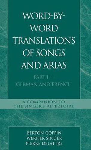 Cover image for Word-By-Word Translations of Songs and Arias, Part I: German and French