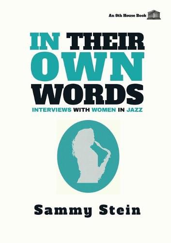 Cover image for In Their Own Words: Interviews with Women in Jazz