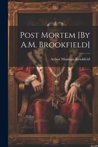 Cover image for Post Mortem [By A.M. Brookfield]