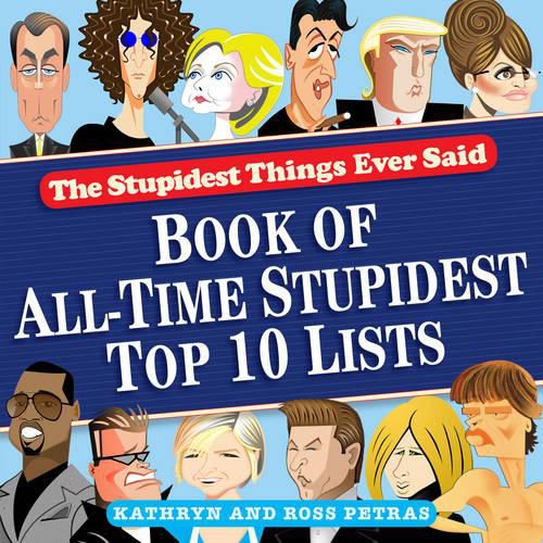 The Stupidest Things Ever Said Top 10 Lists