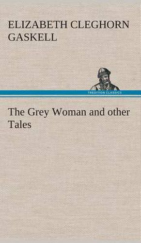 Cover image for The Grey Woman and other Tales