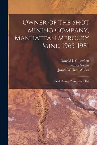 Owner of the Shot Mining Company, Manhattan Mercury Mine, 1965-1981