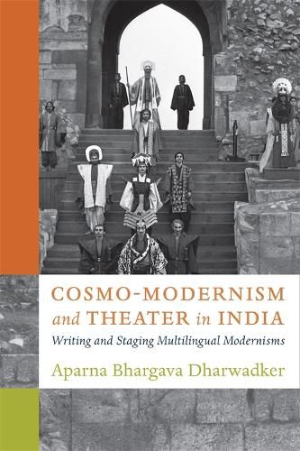 Cover image for Cosmo-Modernism and Theater in India