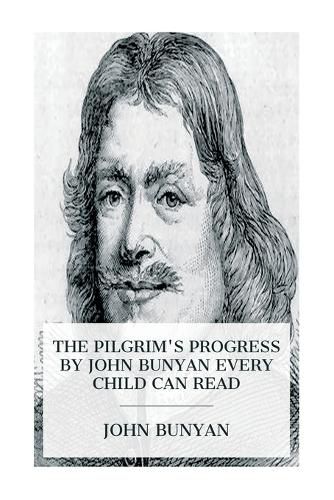 The Pilgrim's Progress by John Bunyan Every Child Can Read