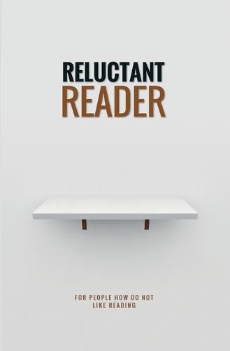 Cover image for Reluctant Reader: For people who do not enjoy reading