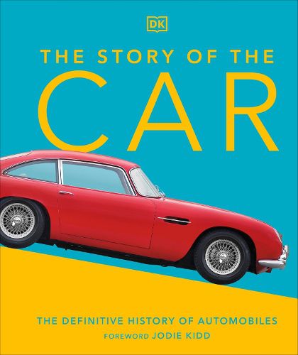 Cover image for The Story of the Car: The Definitive History of Automobiles