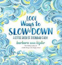 Cover image for 1,001 Ways to Slow Down