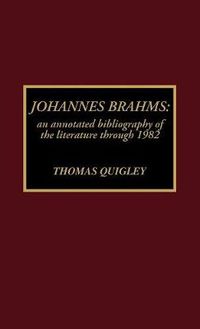 Cover image for Johannes Brahms: An Annotated Bibliography of the Literature through 1982