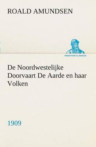 Cover image for De Noordwestelijke Doorvaart De Aarde en haar Volken, 1909