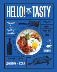 Cover image for Hello! My Name Is Tasty: Global Dinner Favorites from Portland's Tasty Restaurants