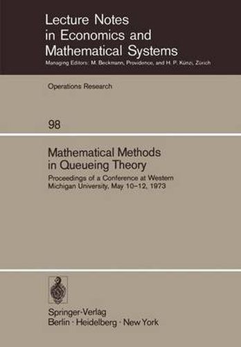 Cover image for Mathematical Methods in Queueing Theory: Proceedings of a Conference at Western Michigan University, May 10-12, 1973