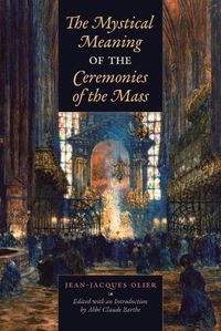 Cover image for The Mystical Meaning of the Ceremonies of the Mass