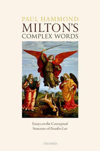 Cover image for Milton's Complex Words: Essays on the Conceptual Structure of Paradise Lost