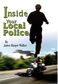 Cover image for Inside Your Local Police