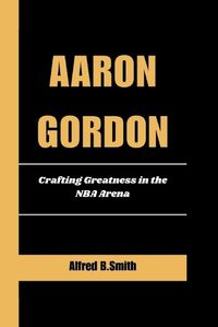 Cover image for Aaron Gordon
