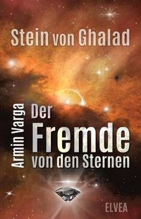 Cover image for Stein von Ghalad: Der Fremde von den Sternen