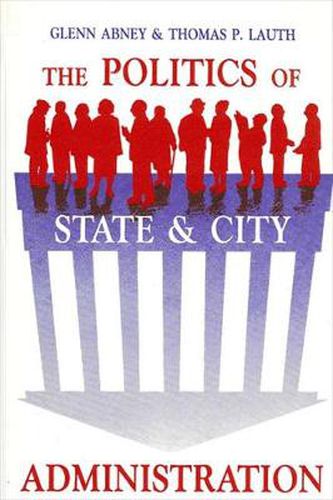 Cover image for The Politics of State and City Administration
