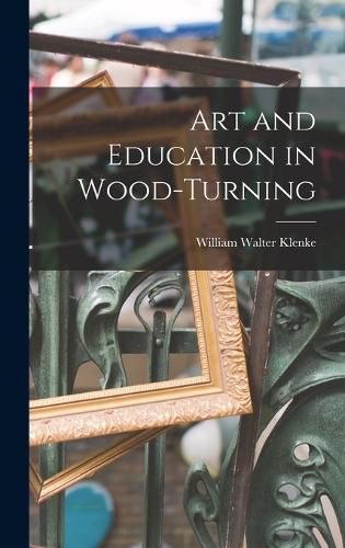 Cover image for Art and Education in Wood-turning