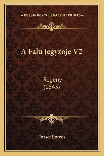 A Falu Jegyzoje V2: Regeny (1845)