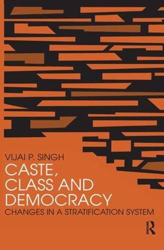 Cover image for Caste, Class and Democracy: CHANGES IN A STRATIFICATION SYSTEM