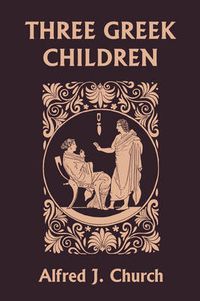 Cover image for Three Greek Children (Yesterday's Classics)