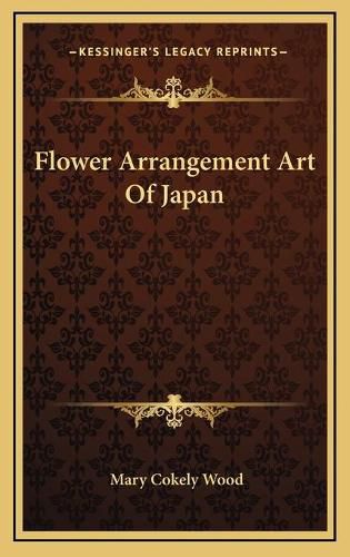 Cover image for Flower Arrangement Art of Japan