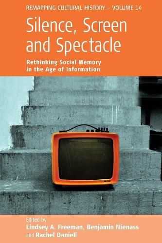 Silence, Screen, and Spectacle: Rethinking Social Memory in the Age of Information