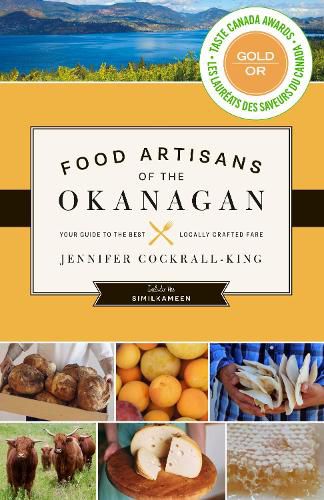 Food Artisans of the Okanagan: Your Guide to the Best Locally Crafted Fare